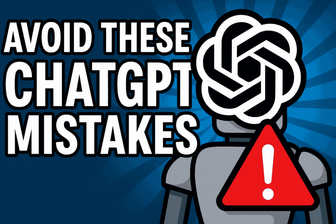 Avoid These ChatGPT Mistakes